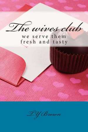 The Wives Club de T. y. Brown