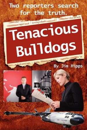 Tenacious Bulldogs de MR Jim Hipps