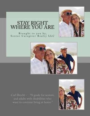 Stay Right Where You Are de Carl Brecht Cna