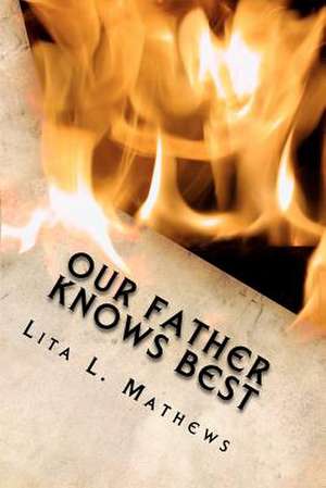 Our Father Knows Best de Lita L. Mathews