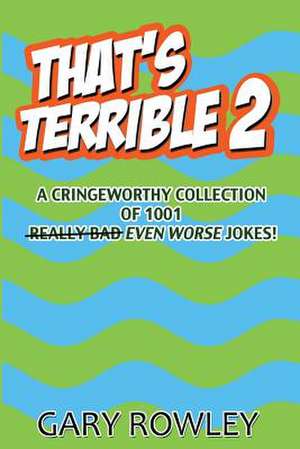 That's Terrible 2 de Gary Rowley