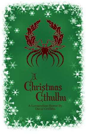 A Christmas Cthulhu de David Griffiths