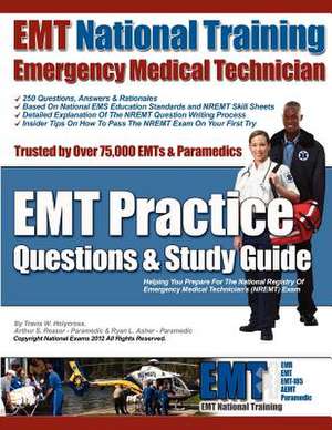 EMT National Training EMT Practice Questions & Study Guide de MR Travis W. Holycross