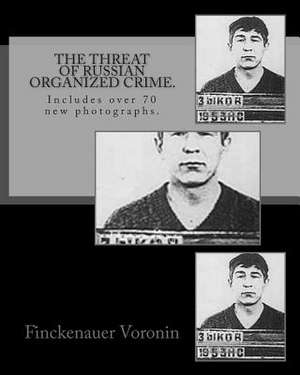 The Threat of Russian Organized Crime. de Finckenauer Voronin