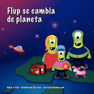 Flup Se Cambia de Planeta de Catalina Del Rio Faes