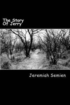 The Story of Jerry de Jeremiah Semien