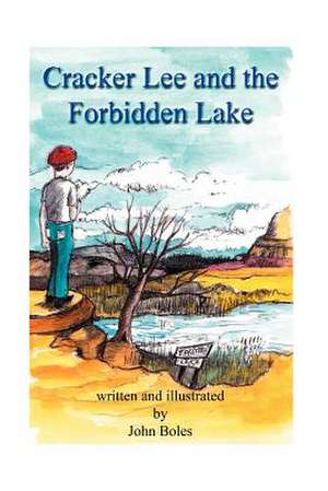 Cracker Lee and the Forbidden Lake de MR John Boles