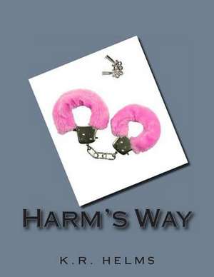 Harm's Way de K. R. Helms