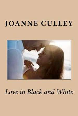 Love in Black and White de Joanne Culley