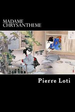 Madame Chrysantheme de Pierre Loti