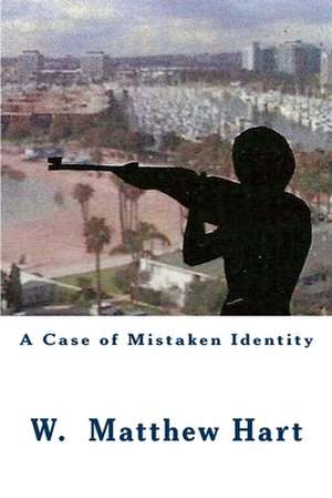 A Case of Mistaken Identity de MR W. Matthew Hart