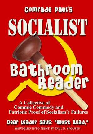 Comrade Paul's Socialist Bathroom Reader de Paul B. Skousen