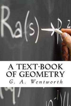 A Text-Book of Geometry de G. A. Wentworth