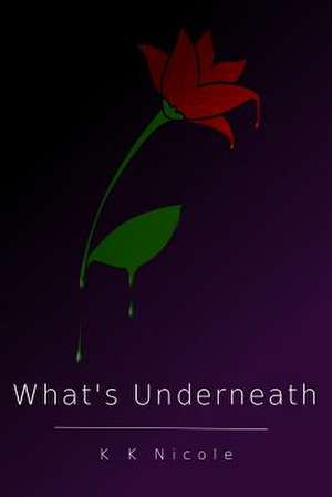 What's Underneath de K. K. Nicole