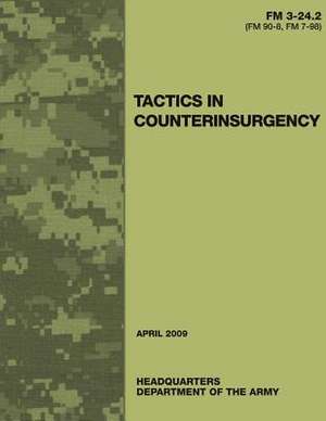 Tactics in Counterinsurgency (FM 3-24.2 / 90-8 / 7-98) de Department Of the Army