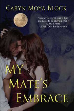 My Mate's Embrace de Caryn Moya Block