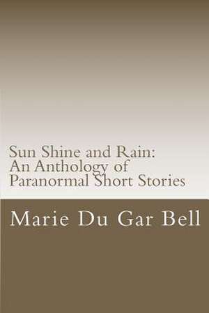 Sun Shine and Rain de Marie Dugar Bell
