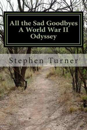 All the Sad Goodbyes de Stephen C. Turner