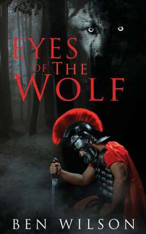 Eyes of the Wolf de MR Ben Robert Wilson