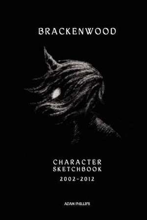 The Brackenwood Character Sketchbook de Adam Phillips