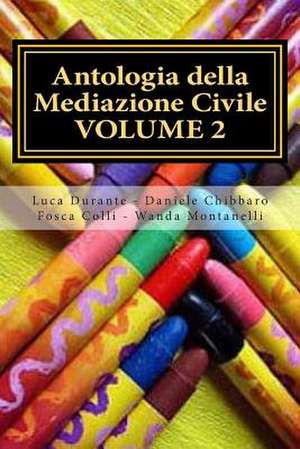 Antologia Della Mediazione Civile - Volume 2 de Fosca Colli