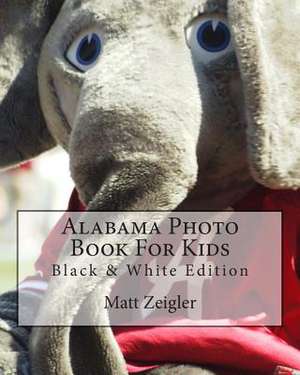 Alabama Photo Book for Kids de Matt Zeigler