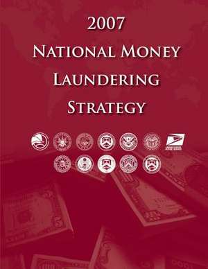 2007 National Money Laundering Strategy de Department Of Homeland Security