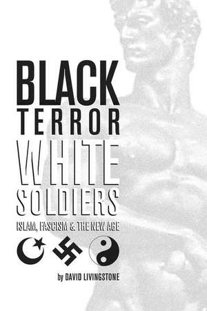 Black Terror White Soldiers de David Livingstone