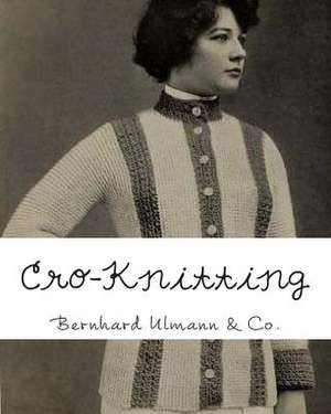 Cro-Knitting de Bernhard Ulmann &. Co