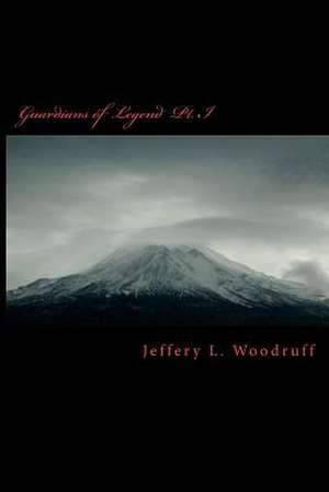 Guardians of Legend de Jeffery L. Woodruff