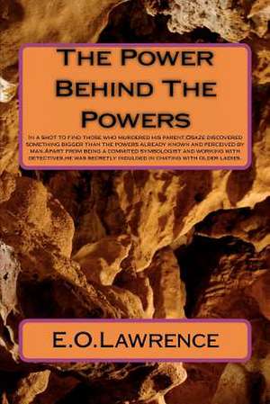 The Power Behind the Powers de MR Lawrence 0. E