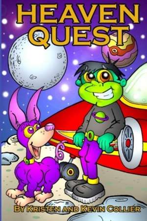 Heaven Quest: Rather Focus on the Important de Kevin Scott Collier