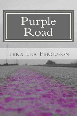 Purple Road de MS Tera Lea Ferguson