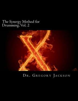 The Synergy Method for Drumming, Vol. 2 de Gregory Jackson