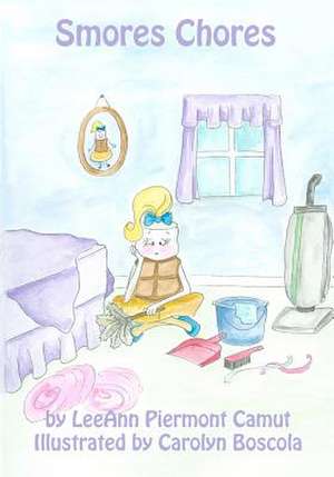 Smores Chores de Leeann Piermont Camut