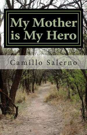 My Mother Is My Hero de MR Camillo Salerno