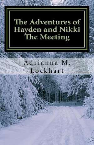 The Adventures of Hayden and Nikki de Lockhart, Adrianna M.