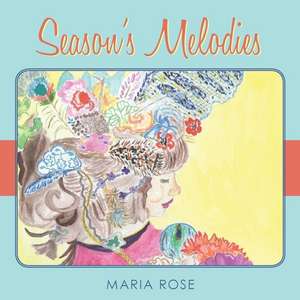 Season's Melodies de Maria Rose