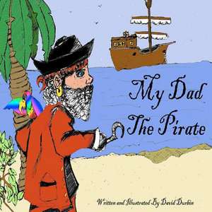 My Dad the Pirate de David Durbin