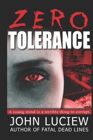 Zero Tolerance de John Luciew