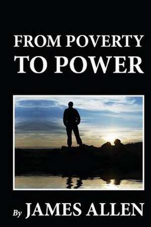 From Poverty to Power de James Allen