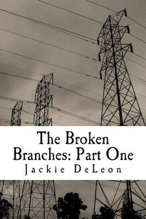 The Broken Branches de Jackie Deleon