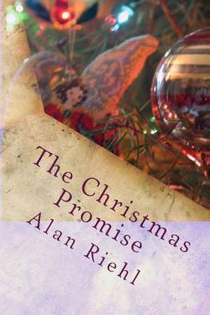 The Christmas Promise de Alan Riehl