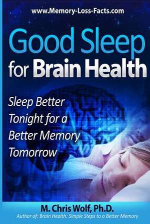 Good Sleep for Brain Health de M. Chris Wolf Phd