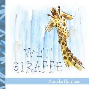 Wet Giraffe de Anneke Huisman