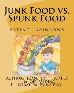 Junk Food vs. Spunk Food de M. Joan Juttner M. D.