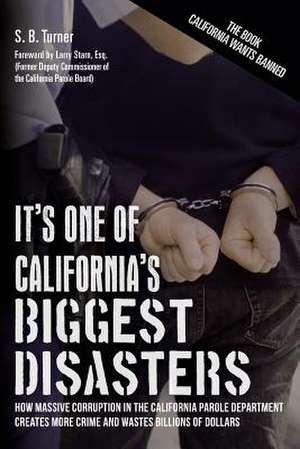 It's One of California's Biggest Disasters de S. B. Turner