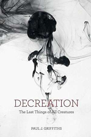 Decreation de Paul J. Griffiths