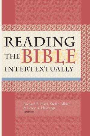 Reading the Bible Intertextually de Richard B. Hays