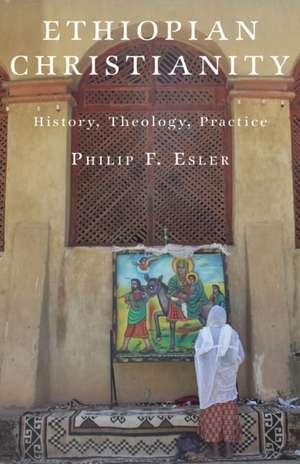 Ethiopian Christianity de Philip F. Esler